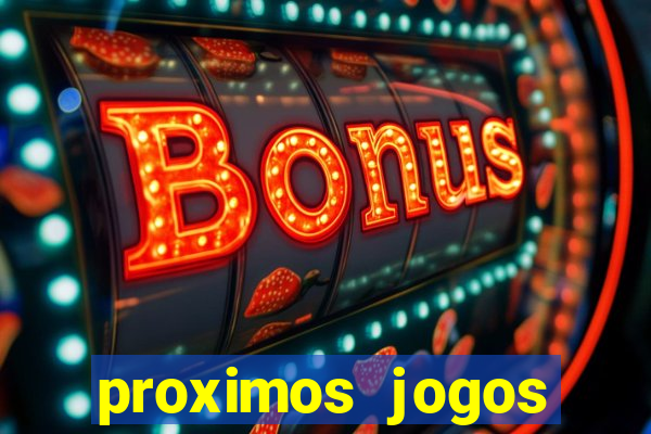 proximos jogos brasileirao serie a